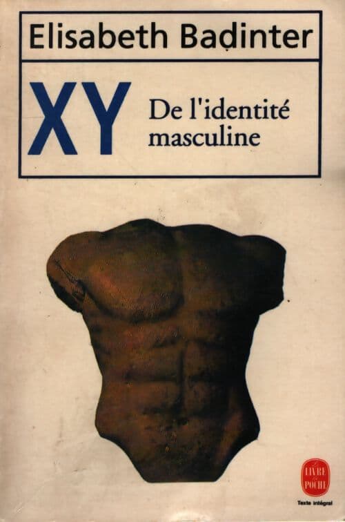 XY. De l'identité masculine - Elisabeth Badinter