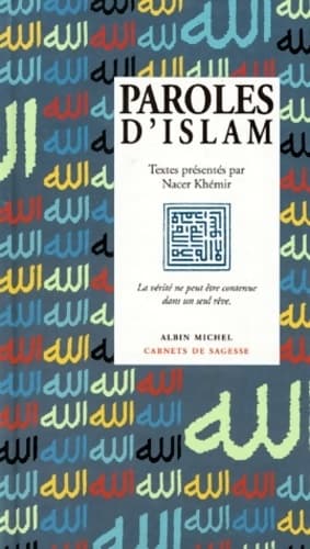 Paroles d'islam. La vérité ne peut être contenue dans un seul rêve - Nacer Khemir